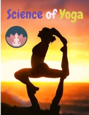 Science Of Yoga: Understand The Anatomy