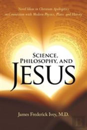 Science, Philosophy, And Jesus
