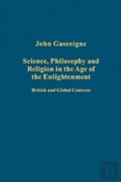 Science, Philosophy And Religion In The Age Of The Enlightenment