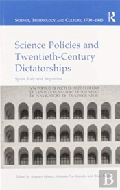 Science Policies And Twentieth-Century Dictatorships
