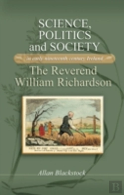 Bertrand.pt - Science, Politics And Society In Early Nineteenth-Century Ireland