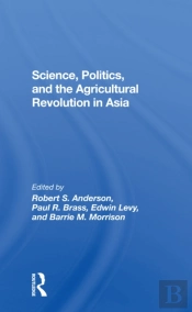 Science, Politics, And The Agricultural Revolution In Asia