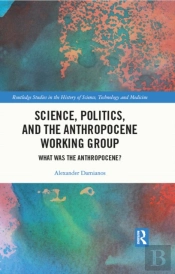 Science, Politics, And The Anthropocene Working Group