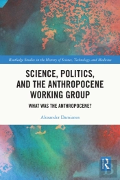 Science, Politics, And The Anthropocene Working Group