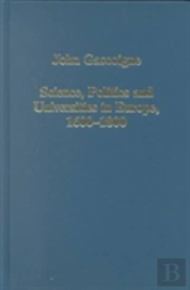 Science, Politics And Universities In Europe, 1600â€“1800
