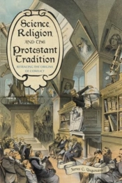 Science, Religion, And The Protestant Tradition