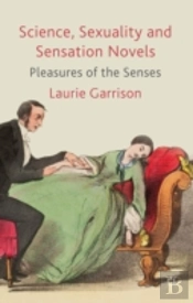 Science, Sexuality And Sensation Novels