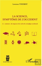 Science Symptome De L'Occident Le Comment Des Impasses De La Recherche Scientifique