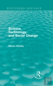 Science, Technology, And Social Change (Routledge Revivals)