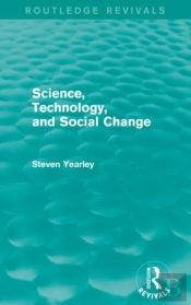 Science, Technology, And Social Change (Routledge Revivals)