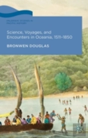 Science, Voyages, And Encounters In Oceania, 1511-1850