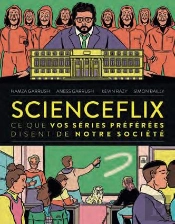 Scienceflix : Ce Que Vos Séries Préférées Disent De Notre Société