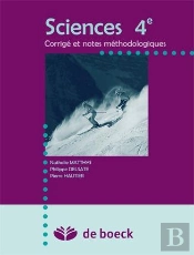 Sciences 4e - Biologie, Physique, Chimie - Corrige Et Notes Methodologiques. Biologie, Chimie, Physi