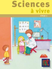 Sciences À Vivre ; Cycle 1