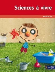 Sciences À Vivre ; Maternelle
