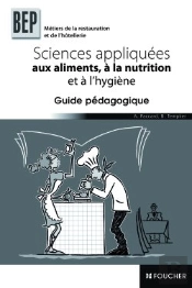 Sciences Appliquées Aux Aliments, À La Nutrition Et A L'Hygiène ; Bep Hotellerie Et Restauration