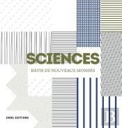 Sciences ; Bâtir De Nouveaux Mondes