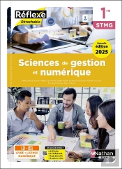 Sciences De Gestion Et Numérique - 1re Stmg - Coll. Réflexe - Éd. 2025 - Livre + Licence