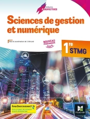 Sciences De Gestion Et Numérique ; 1re Stmg ; Manuel De L'Élève (Édition 2019)