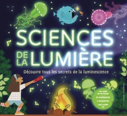 Bertrand.pt - Sciences De La Lumière : Découvre Tous Les Secrets De La Luminescence