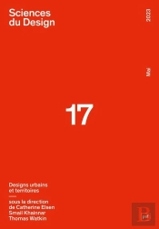 Sciences Du Design : Sciences Du Design N° 17 (1-2023) : Designs Urbains Et Territoires