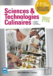 Sciences & Technologies Culinaires ; 1ère, Terminale Bac Techno Hôtellerie, Restauration ; Nouveau Référentiel Sthr
