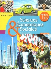Sciences Economiques Et Sociales ; Terminale Es ; Manuel De L'Eleve