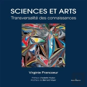Sciences Et Arts ; Transversalité Des Connaissances