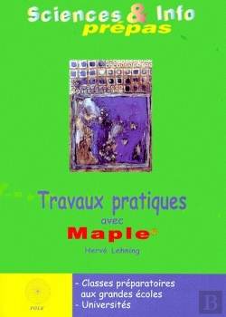 Bertrand.pt - Sciences Et Info Prépas ; Travaux Pratiques Avec Maple