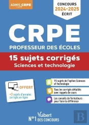 Sciences Et Technologie : Crpe 2024-2025 ; 15 Sujets Corriges ; Annales 2023 Incluses