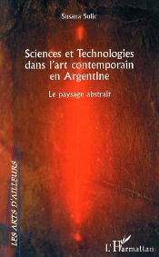 Sciences Et Technologies Dans L'Art Contemporain En Argentine ; Le Paysage Abstrait