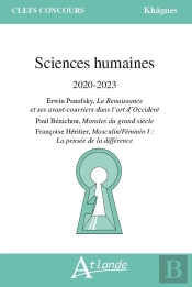 Sciences Humaines 2020-2023 ; Erwin Panofsky, La Renaissance Et Ses Avant-Courriers Dans L'Art D'Occident ; Paul Bénichou, Morales Du Grand Siècle ; Françoise Héritier, Masculin/Féminin I: La Pensée