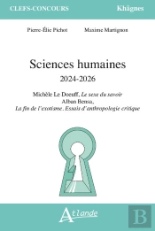 Sciences Humaines 2024-2026 : Michèle Le Doeuff, Le Sexe Du Savoir ; Alban Bensa, La Fin De L'Exotisme, Essais D'Anthropologie Critique