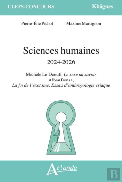 Bertrand.pt - Sciences Humaines 2024-2026 : Michèle Le Doeuff, Le Sexe Du Savoir ; Alban Bensa, La Fin De L'Exotisme, Essais D'Anthropologie Critique