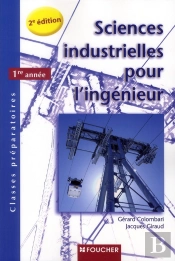 Sciences Industrielles Pour L'Ingenieur 1re Annee 2e Edition