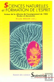 Sciences Naturelles Et Formation De L'Esprit - Autour De La Reforme De L'Enseignement De 1902 : Autour De La Réforme De L'Enseignement De 1902 : Études Et Documents