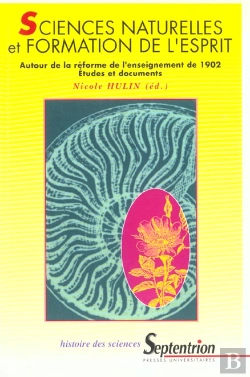 Bertrand.pt - Sciences Naturelles Et Formation De L'Esprit - Autour De La Reforme De L'Enseignement De 1902 : Autour De La Réforme De L'Enseignement De 1902 : Études Et Documents