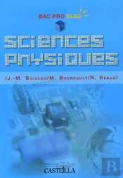 Sciences Physiques ; Bac Pro Elec