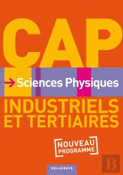 Sciences Physiques ; Cap Industriels Et Tertiaires ; Livre De L'Élève