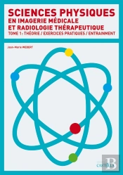 Sciences Physiques En Imagerie Médicale Et Radiologie Thérapeutique T.1