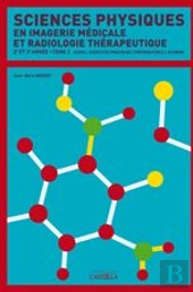 Sciences Physiques En Imagerie Médicale Et Radiologie Thérapeutique T.2