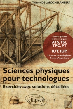 Bertrand.pt - Sciences Physiques Pour Technologues : Exercices Avec Solutions Détaillées