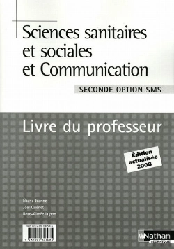 Bertrand.pt - Sciences Sanitaires Et Sociales Et Communication ; 2nde ; Option Sms ; Livre Du Professeur (Édition 2009)