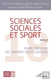 Sciences Sociales Et Sport - Vol18 - Faire Circuler Les Savoirs Sociologiques