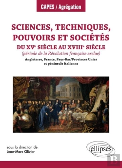Bertrand.pt - Sciences, Techniques, Pouvoirs Et Sociétés Du Xve Siècle Au Xviiie Siècle (Période De La Révolution Française Exclue) En Angleterre, France, Pays-Bas/Provinces Unies Et Péninsule Italienne