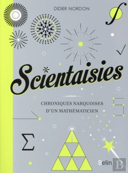Bertrand.pt - Scientaisies ; Chroniques Narquoises D'Un Mathématicien
