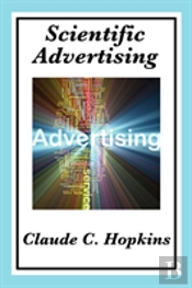 Scientific Advertising: Complete And Una