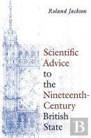 Scientific Advice To The Nineteenth-Century British State