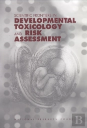 Scientific Frontiers In Developmental Toxicology And Risk Assessment