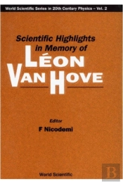 Scientific Highlights In Memory Of Leon Van Hove